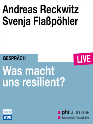 cover image of Was macht uns resilient?--phil.COLOGNE live (ungekürzt)